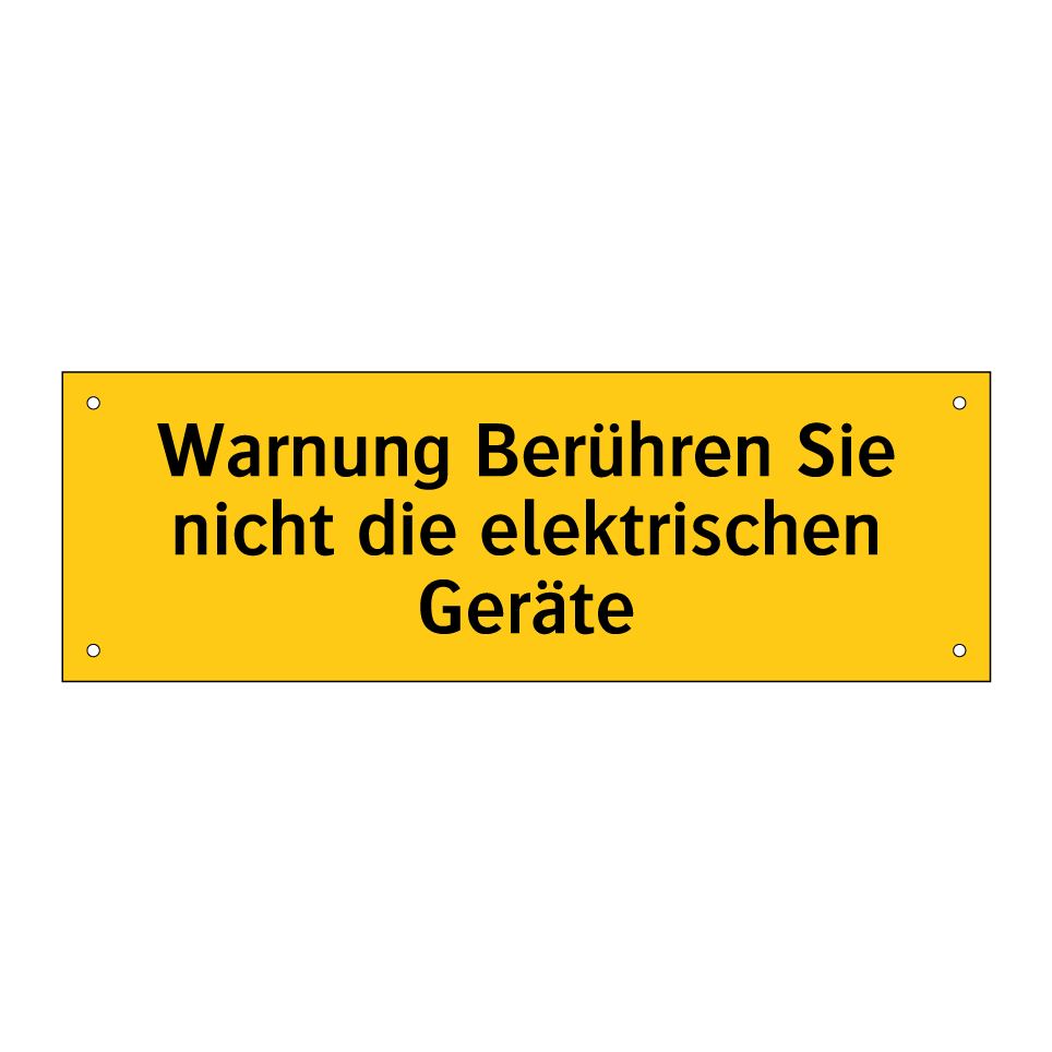 Warnung Berühren Sie nicht die elektrischen Geräte