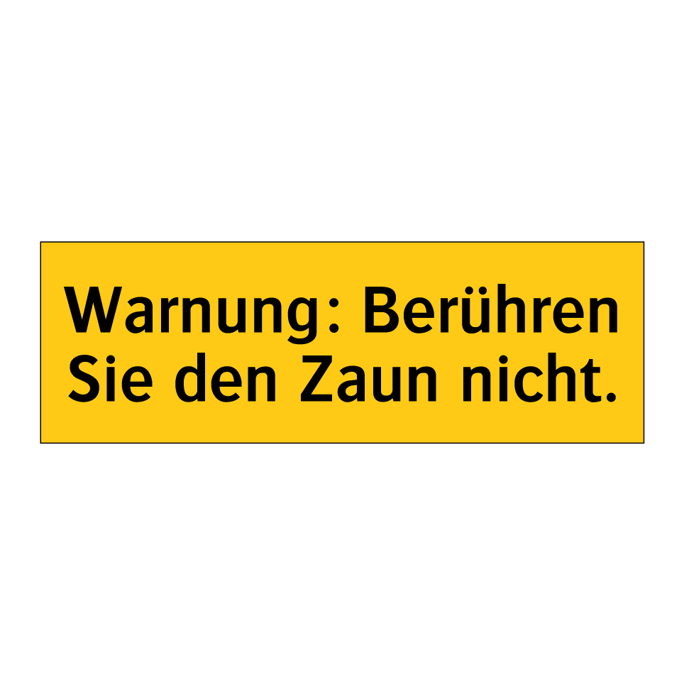 Warnung: Berühren Sie den Zaun nicht.