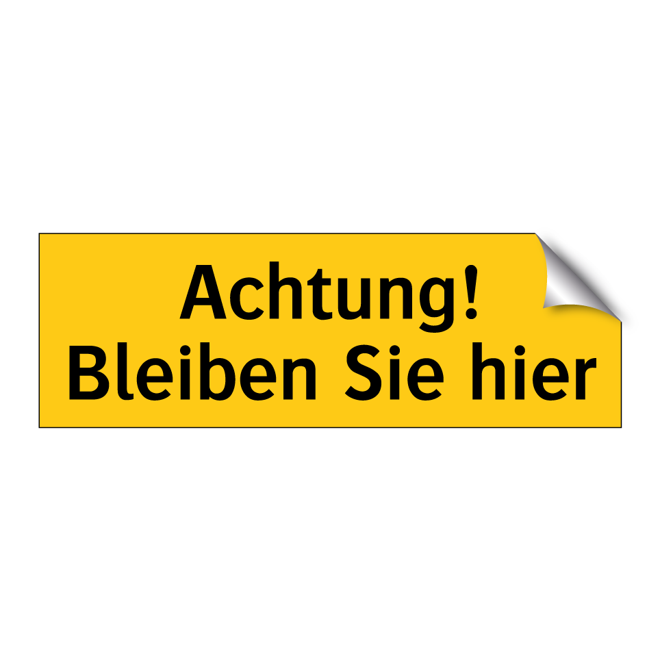 Achtung! Bleiben Sie hier