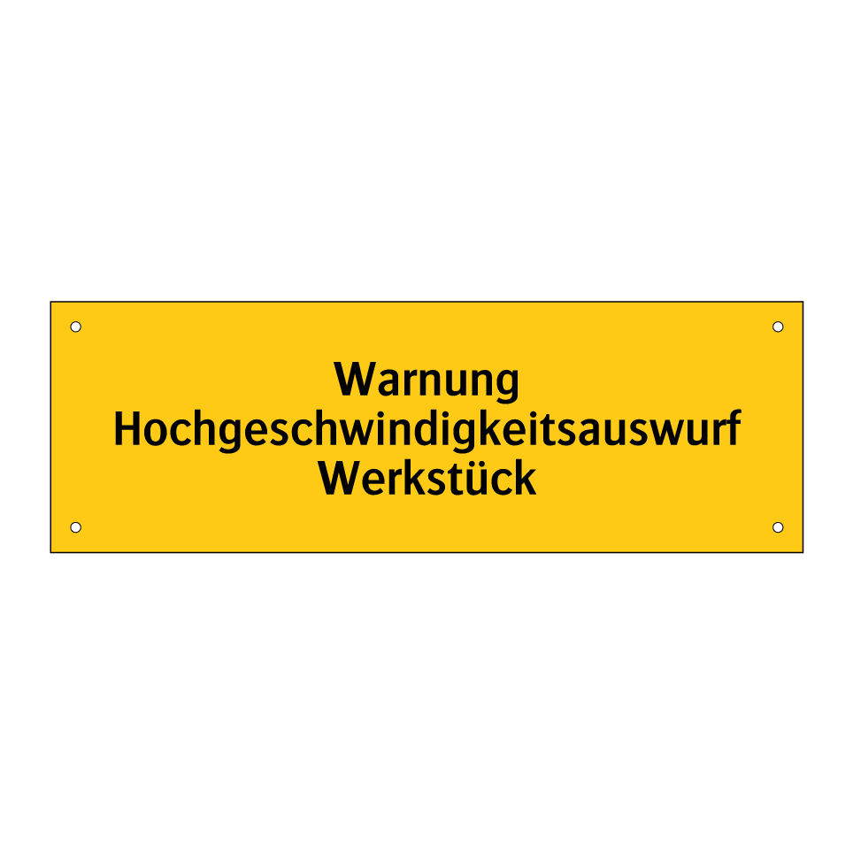 Warnung Hochgeschwindigkeitsauswurf Werkstück