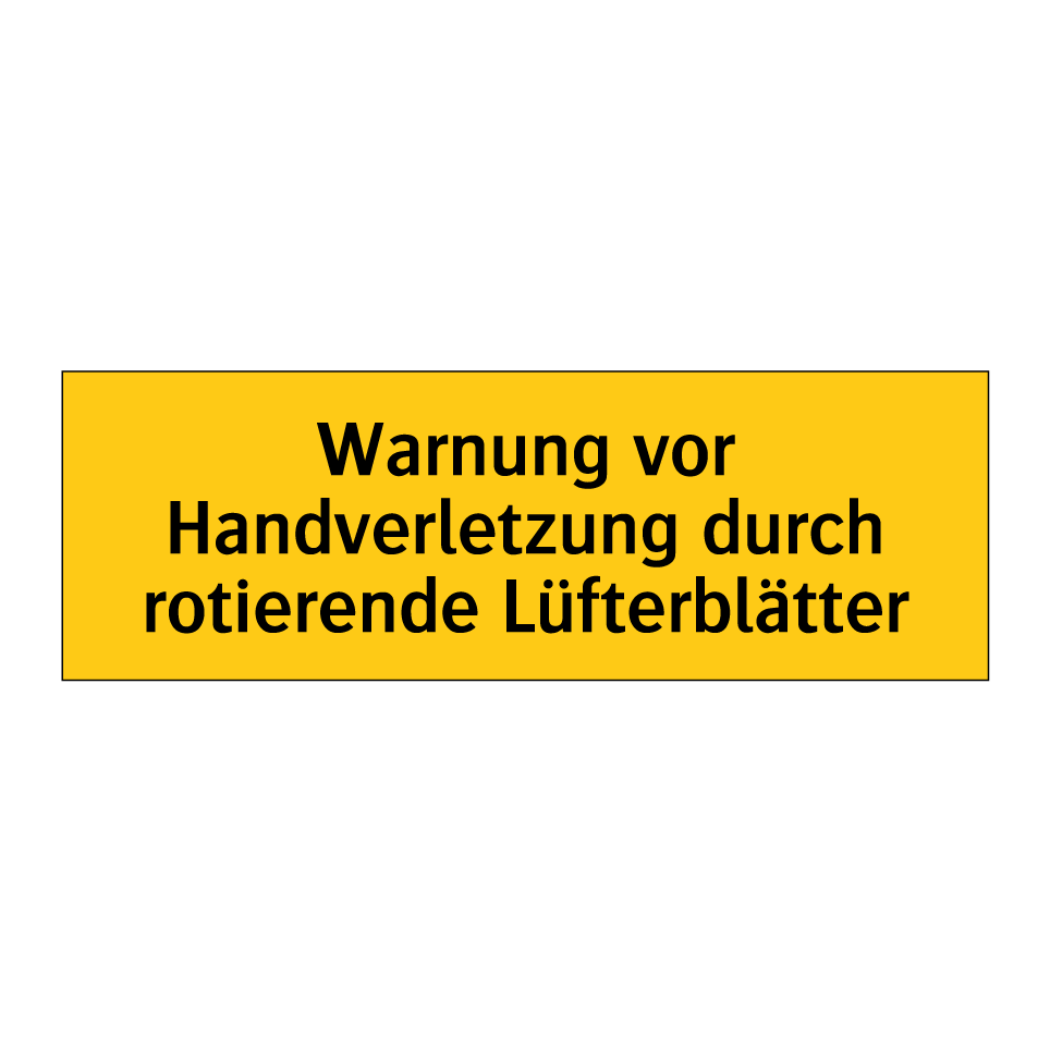 Warnung vor Handverletzung durch rotierende Lüfterblätter