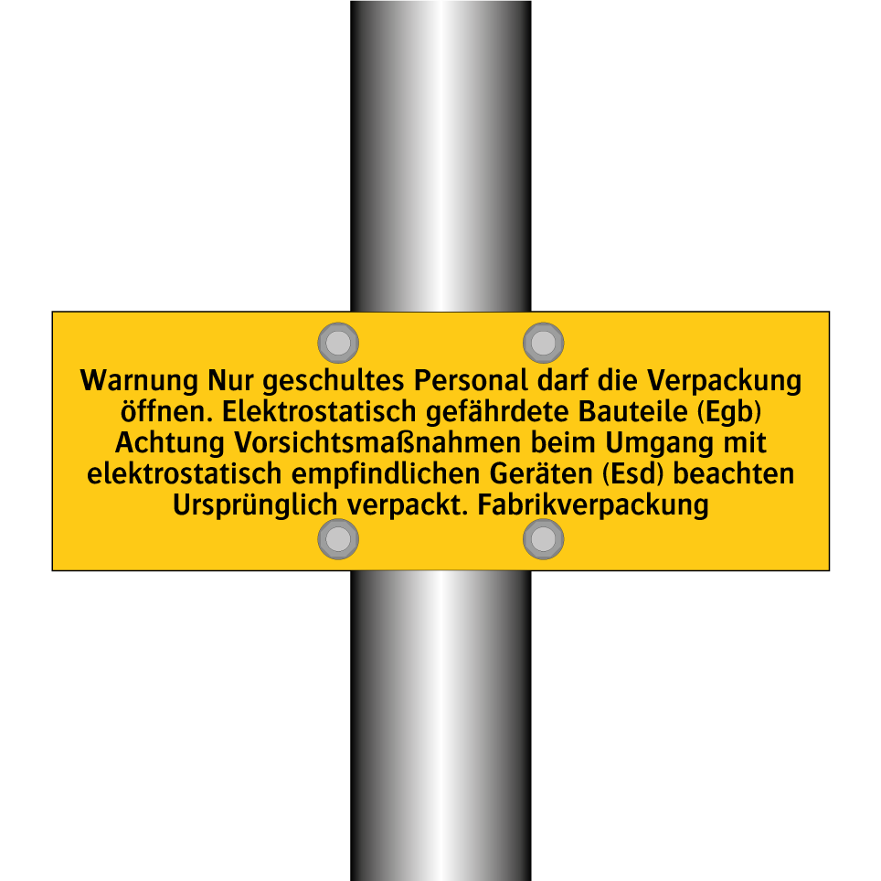 Warnung Nur geschultes Personal darf die Verpackung öffnen. Elektrostatisch gefährdete Bauteile (Egb) Achtung Vorsichtsmaßnahmen beim Umgang mit elektrostatisch empfindlichen Geräten (Esd) beachten Ursprünglich verpackt. Fabrikverpackung