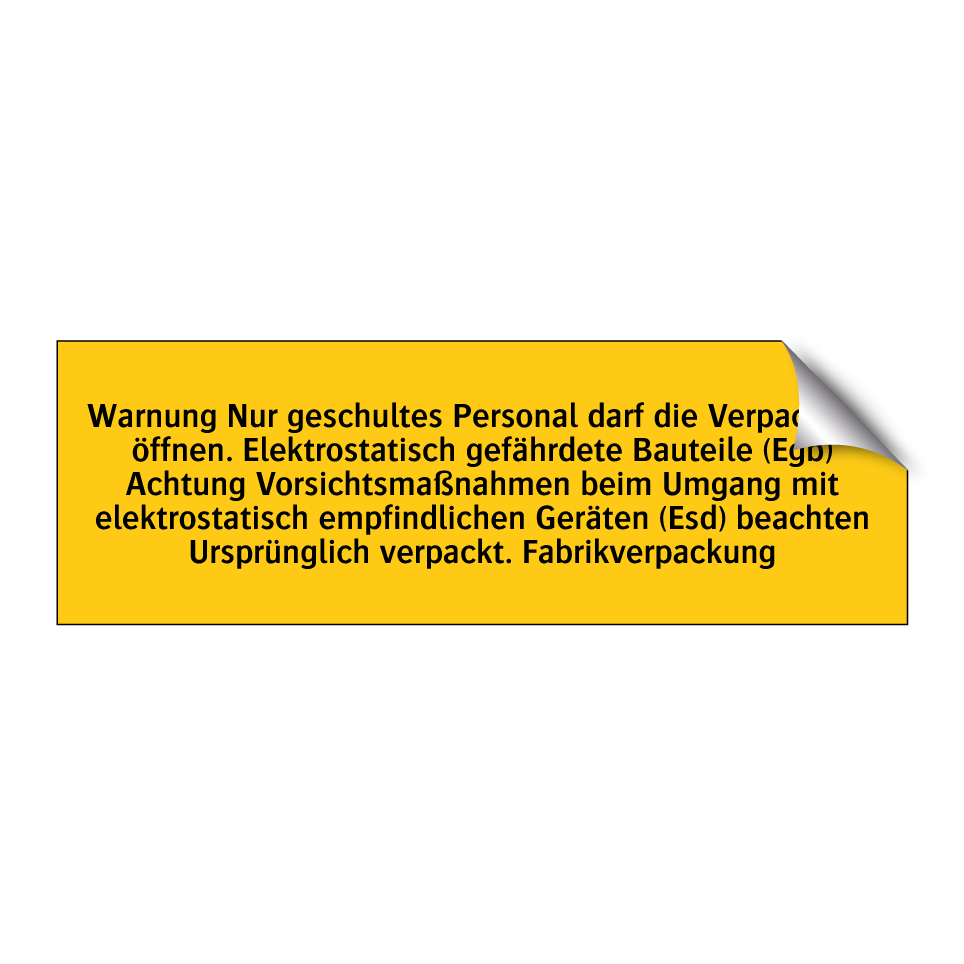 Warnung Nur geschultes Personal darf die Verpackung öffnen. Elektrostatisch gefährdete Bauteile (Egb) Achtung Vorsichtsmaßnahmen beim Umgang mit elektrostatisch empfindlichen Geräten (Esd) beachten Ursprünglich verpackt. Fabrikverpackung