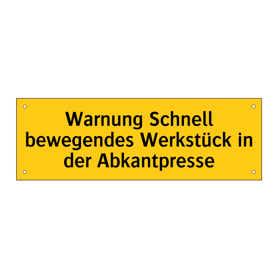 Warnung Schnell bewegendes Werkstück in der Abkantpresse
