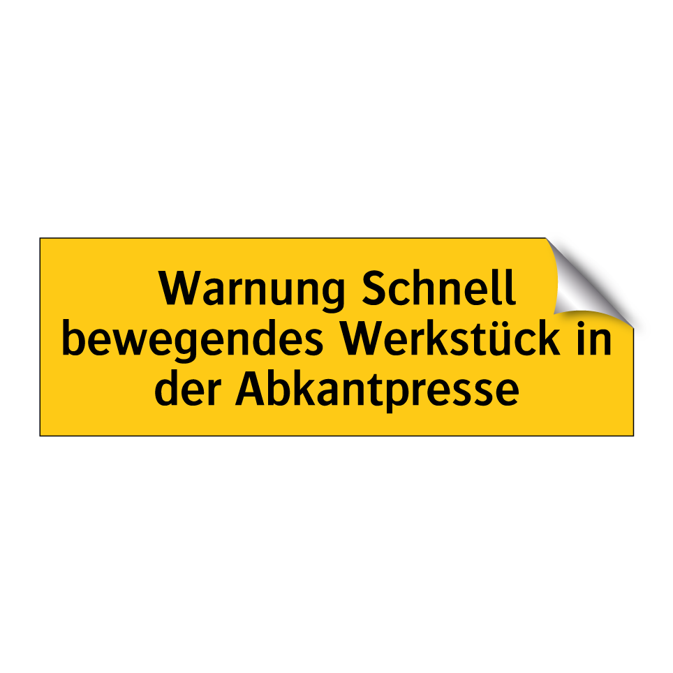 Warnung Schnell bewegendes Werkstück in der Abkantpresse