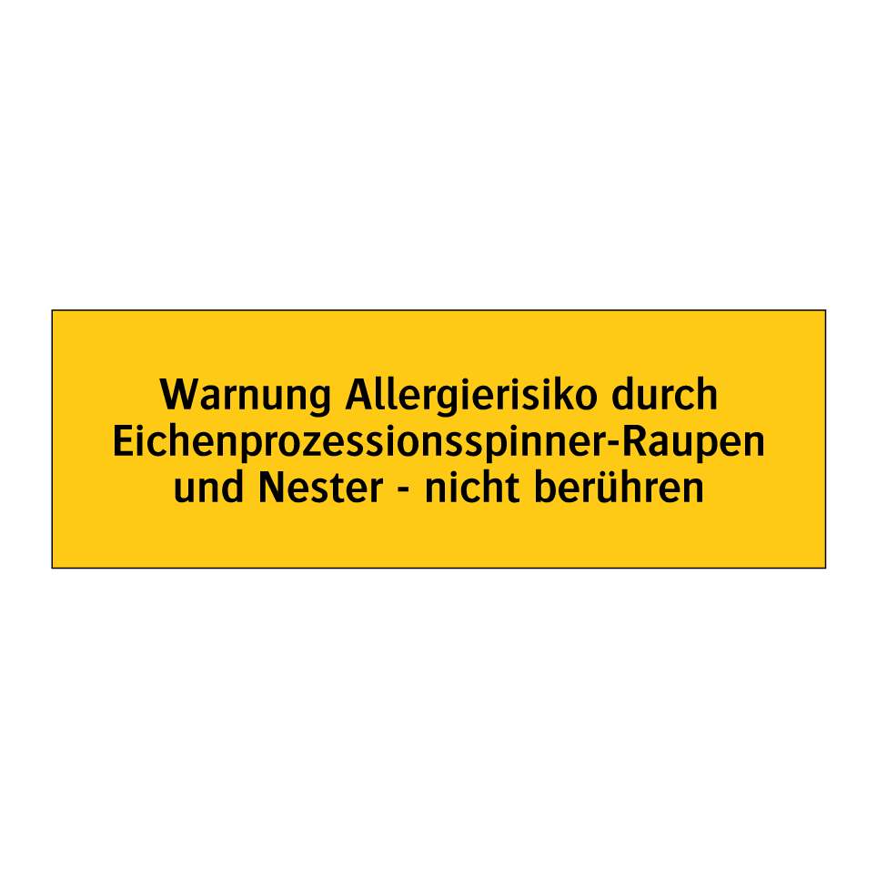 Warnung Allergierisiko durch Eichenprozessionsspinner-Raupen und Nester - nicht berühren