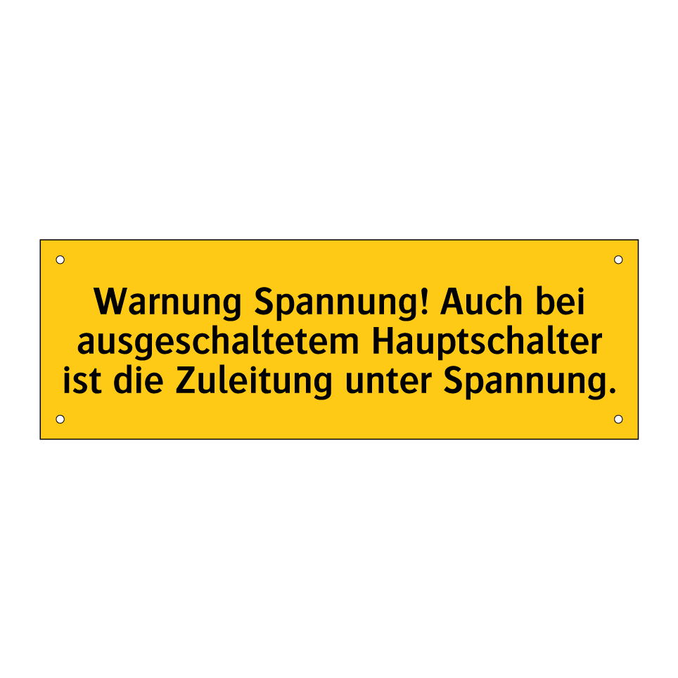 Warnung Spannung! Auch bei ausgeschaltetem Hauptschalter ist die Zuleitung unter Spannung.