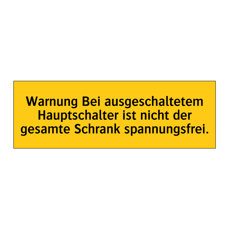 Warnung Bei ausgeschaltetem Hauptschalter ist nicht der gesamte Schrank spannungsfrei.