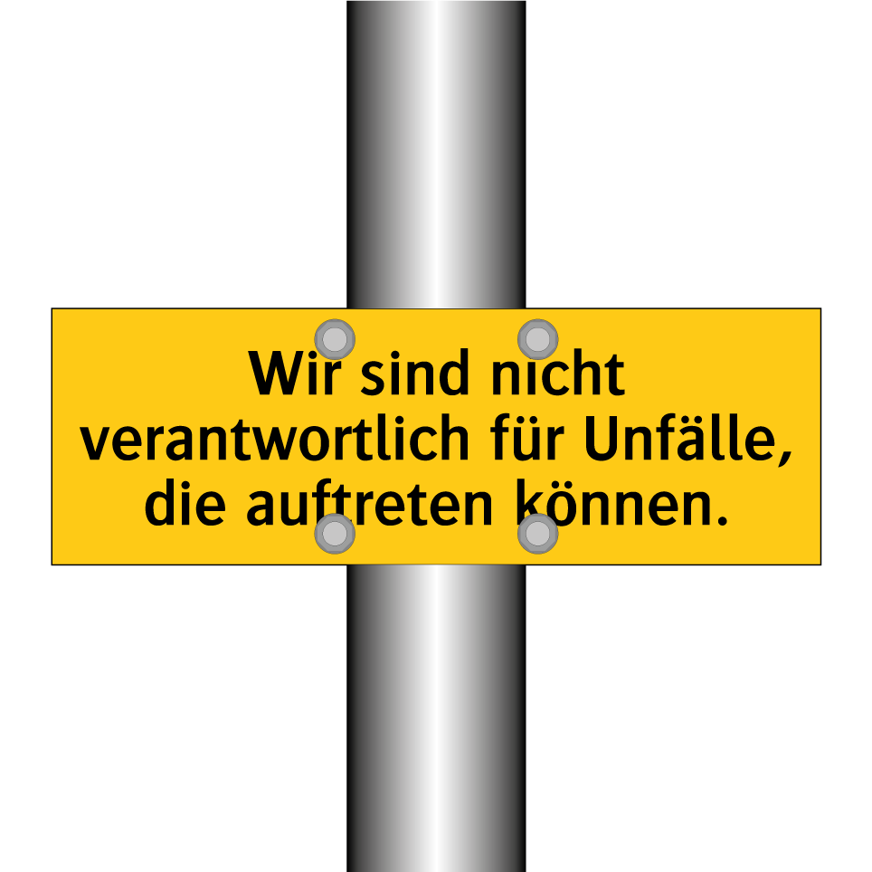 Wir sind nicht verantwortlich für Unfälle, die auftreten können.