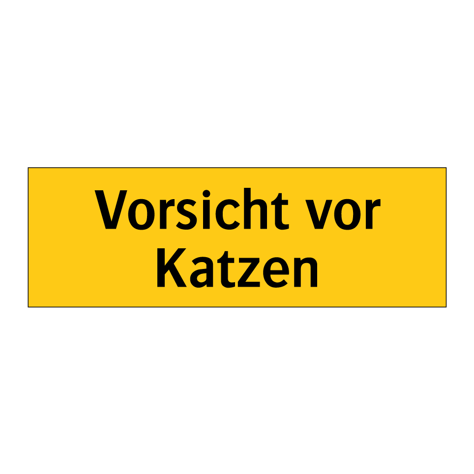 Vorsicht vor Katzen