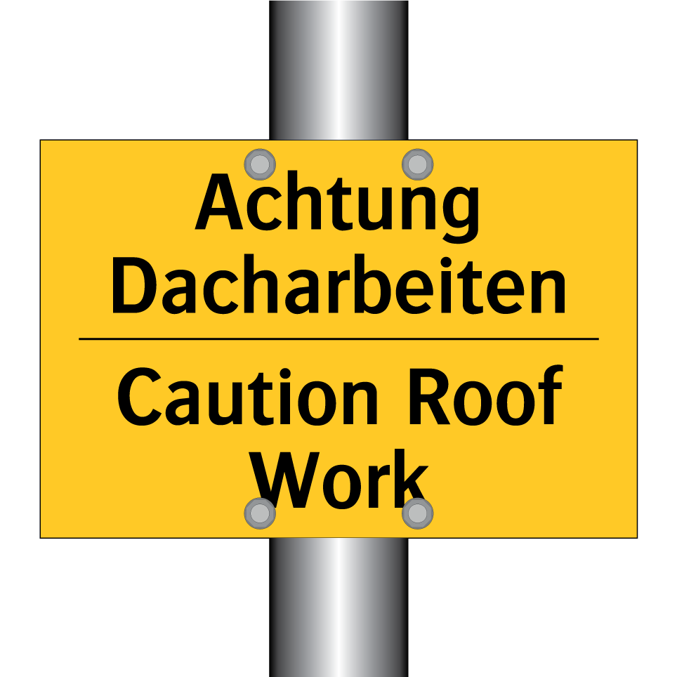 Achtung Dacharbeiten - Caution Roof Work