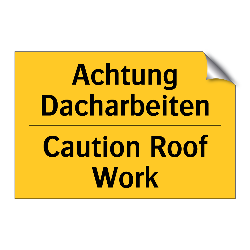 Achtung Dacharbeiten - Caution Roof Work