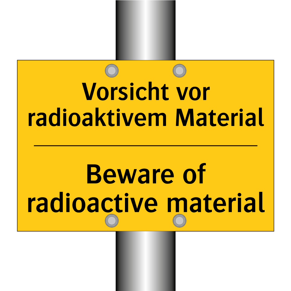 Vorsicht vor radioaktivem Material/.../ - Beware of radioactive material