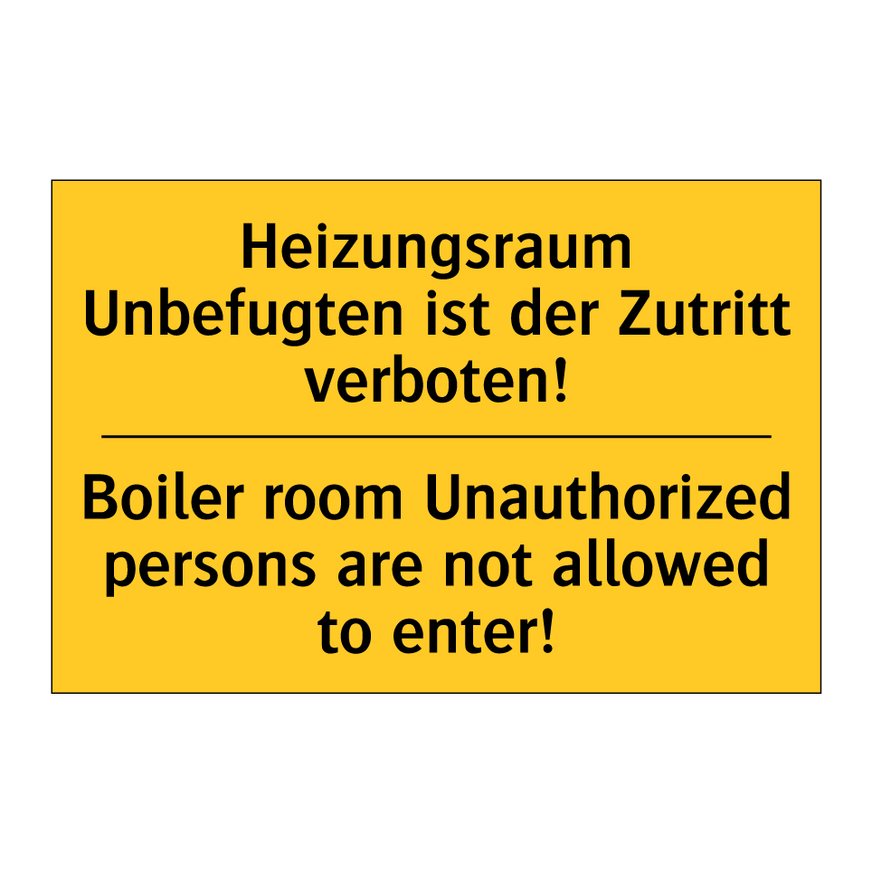 Heizungsraum Unbefugten ist der /.../ - Boiler room Unauthorized persons /.../