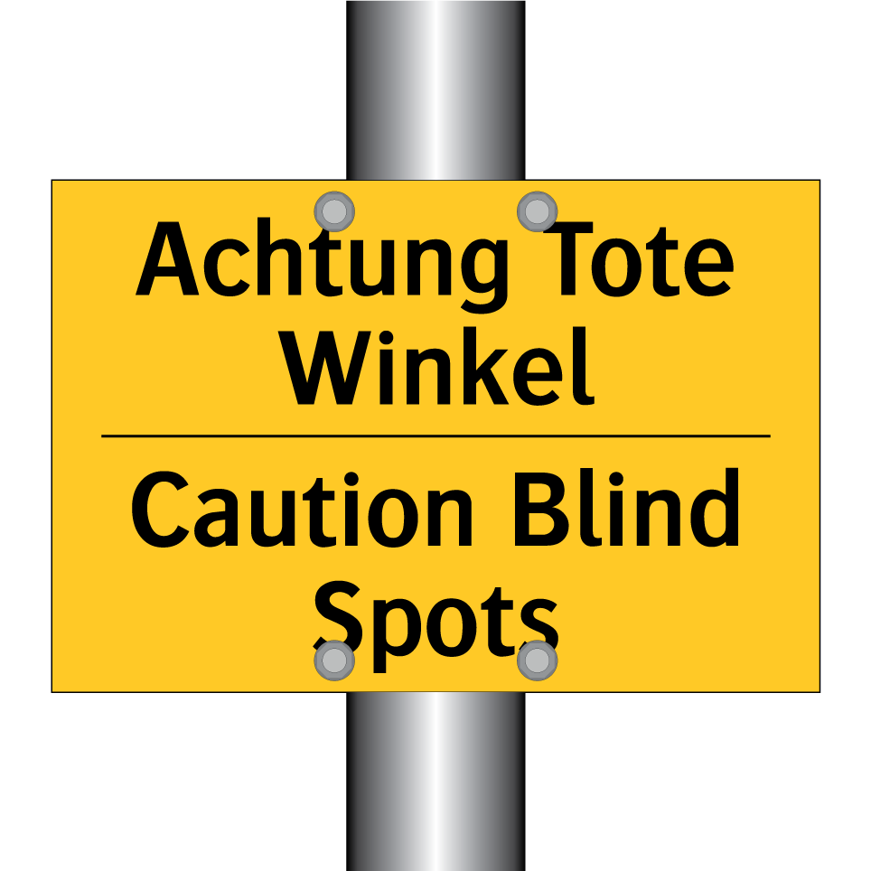 Achtung Tote Winkel - Caution Blind Spots