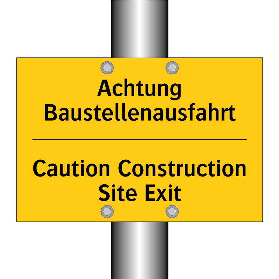 Achtung Baustellenausfahrt - Caution Construction Site Exit