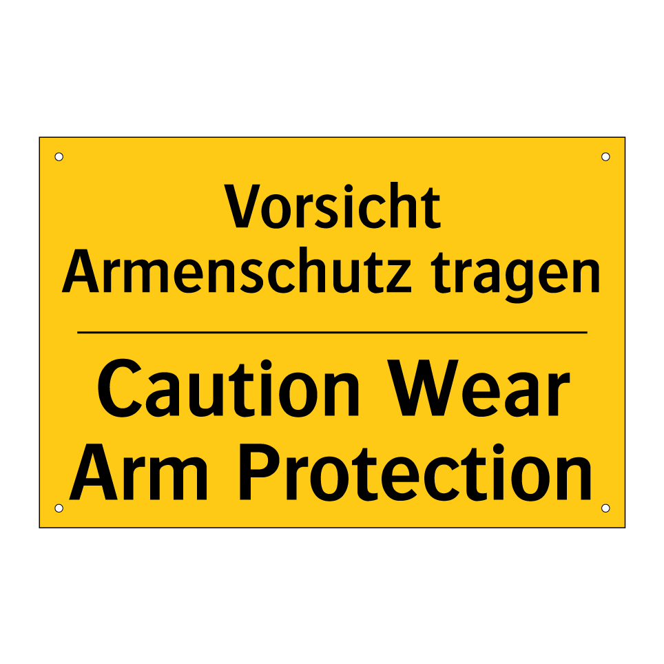 Vorsicht Armenschutz tragen - Caution Wear Arm Protection