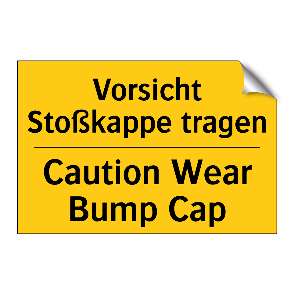 Vorsicht Stoßkappe tragen - Caution Wear Bump Cap