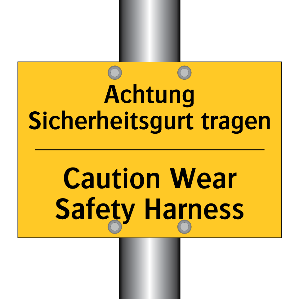 Achtung Sicherheitsgurt tragen - Caution Wear Safety Harness