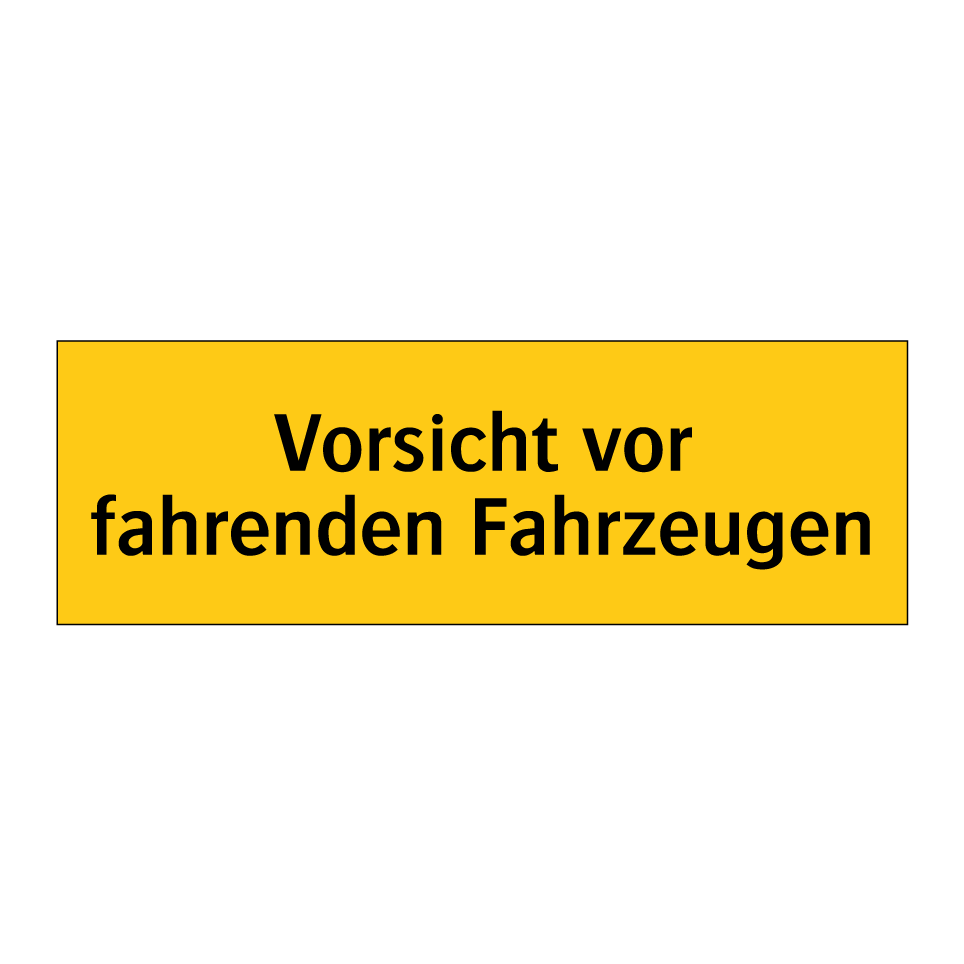 Vorsicht vor fahrenden Fahrzeugen