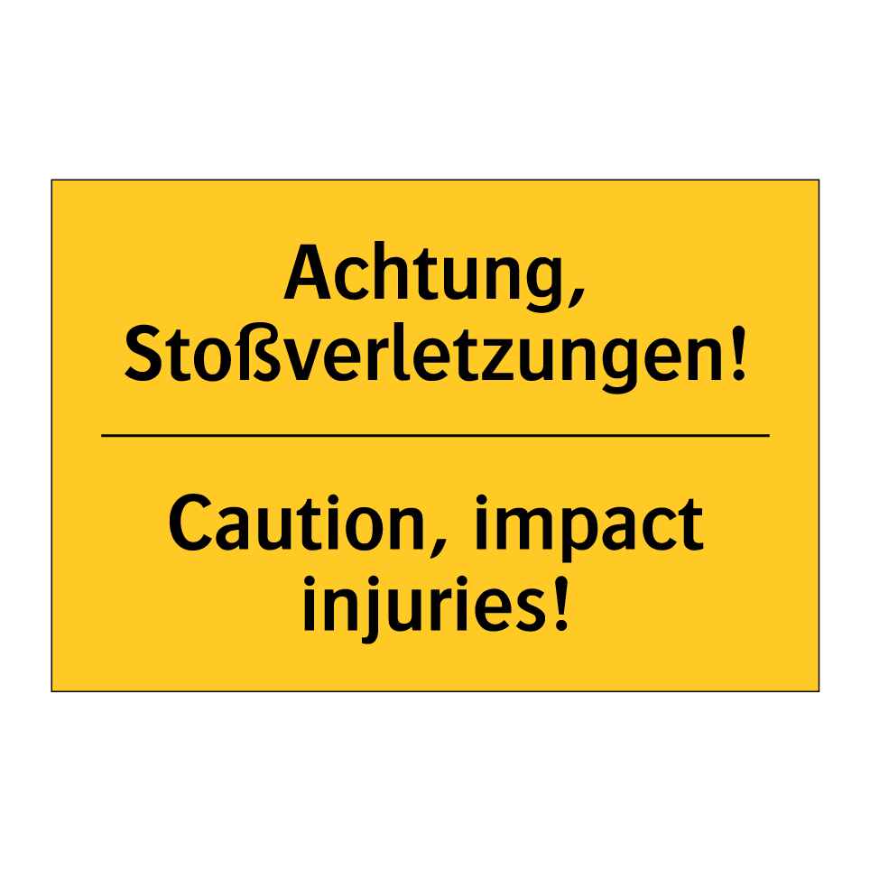 Achtung, Stoßverletzungen! - Caution, impact injuries!