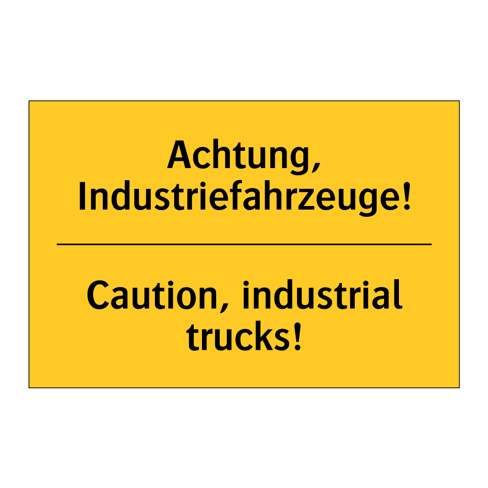 Achtung, Industriefahrzeuge! - Caution, industrial trucks!