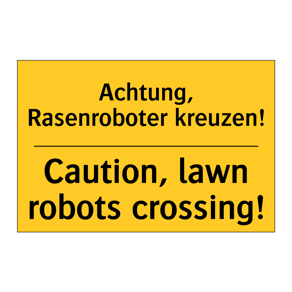 Achtung, Rasenroboter kreuzen! - Caution, lawn robots crossing!
