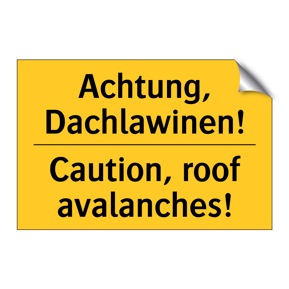 Achtung, Dachlawinen! - Caution, roof avalanches!