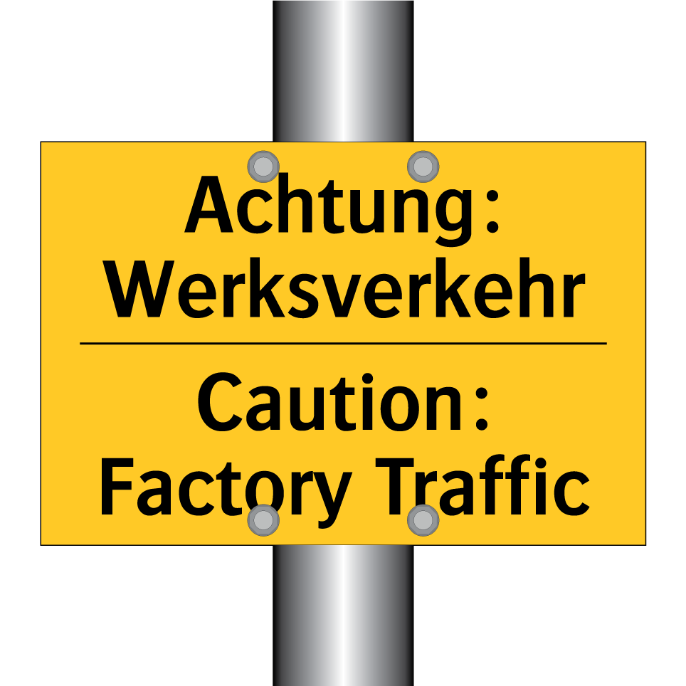 Achtung: Werksverkehr - Caution: Factory Traffic