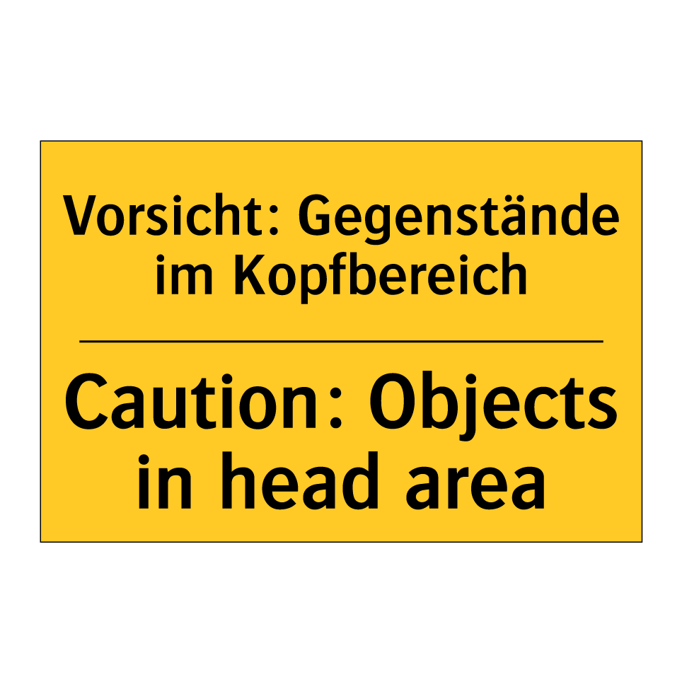Vorsicht: Gegenstände im Kopfbereich/.../ - Caution: Objects in head area