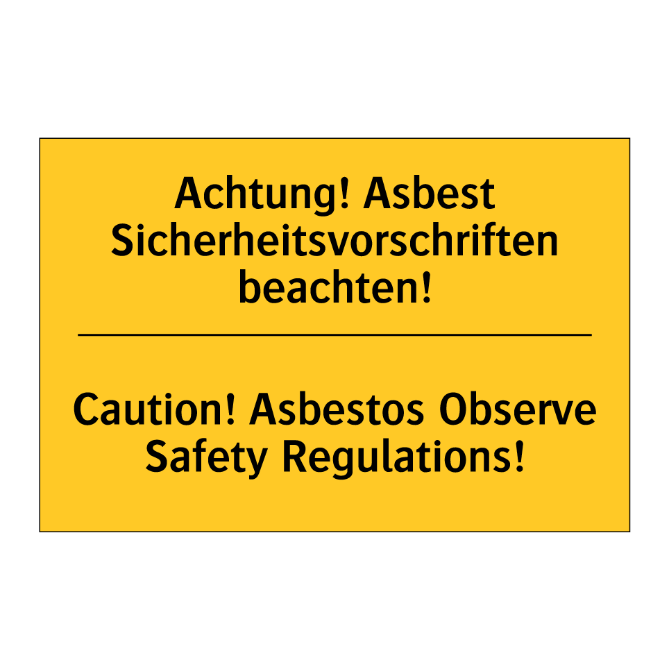 Achtung! Asbest Sicherheitsvorschriften /.../ - Caution! Asbestos Observe Safety /.../