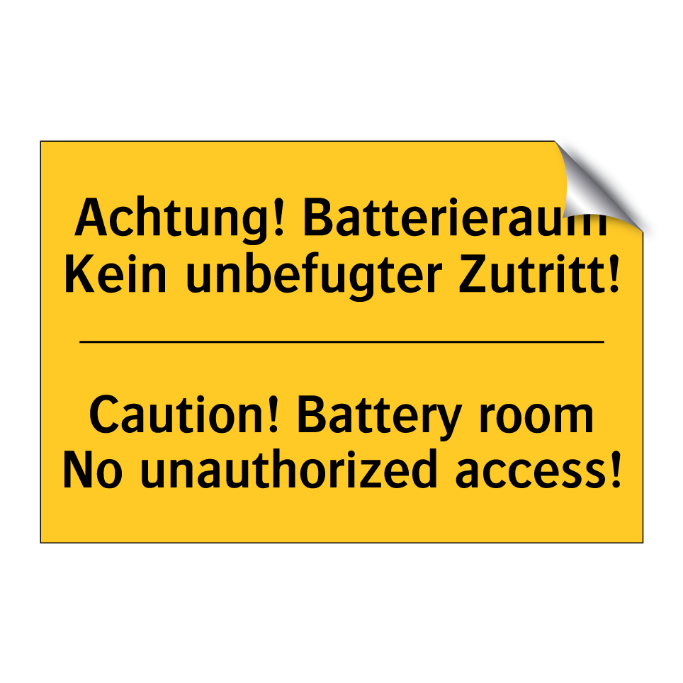 Achtung! Batterieraum Kein unbefugter /.../ - Caution! Battery room No unauthorized /.../