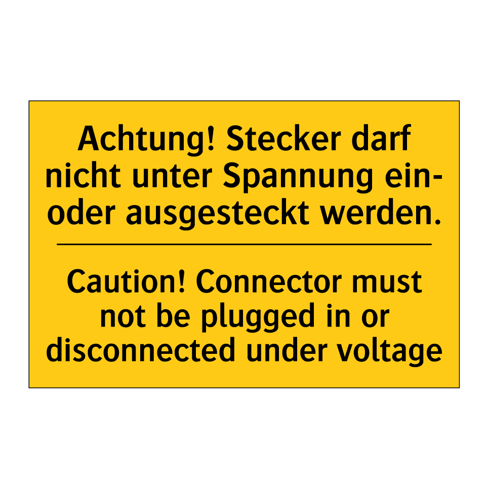 Achtung! Stecker darf nicht unter /.../ - Caution! Connector must not be /.../