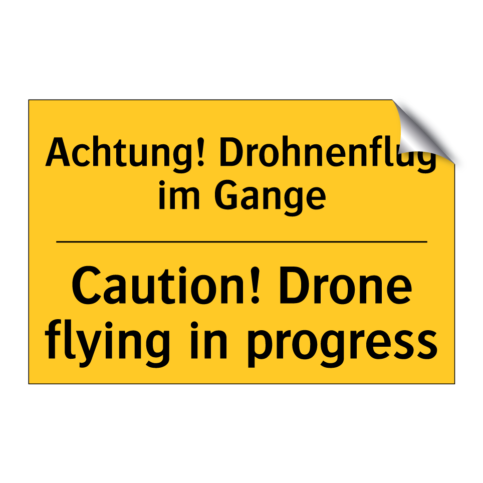 Achtung! Drohnenflug im Gange - Caution! Drone flying in progress/.../