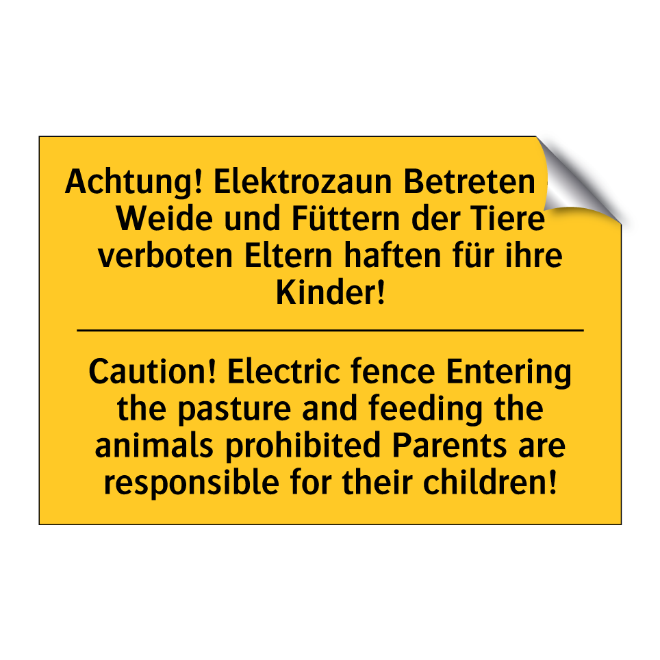 Achtung! Elektrozaun Betreten /.../ - Caution! Electric fence Entering /.../