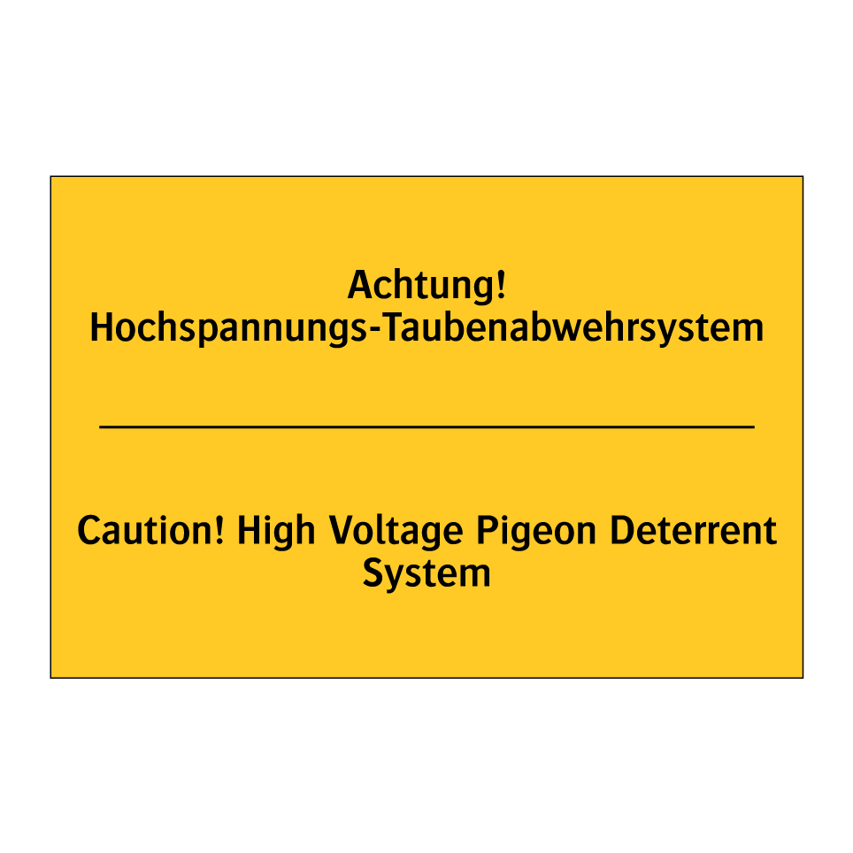 Achtung! Hochspannungs-Taubenabwehrsystem/.../ - Caution! High Voltage Pigeon Deterrent /.../