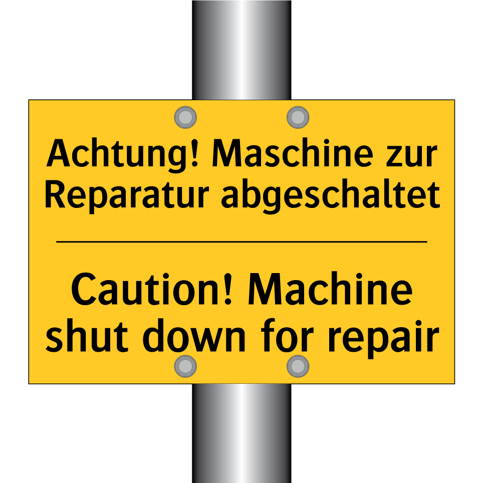 Achtung! Maschine zur Reparatur /.../ - Caution! Machine shut down for /.../