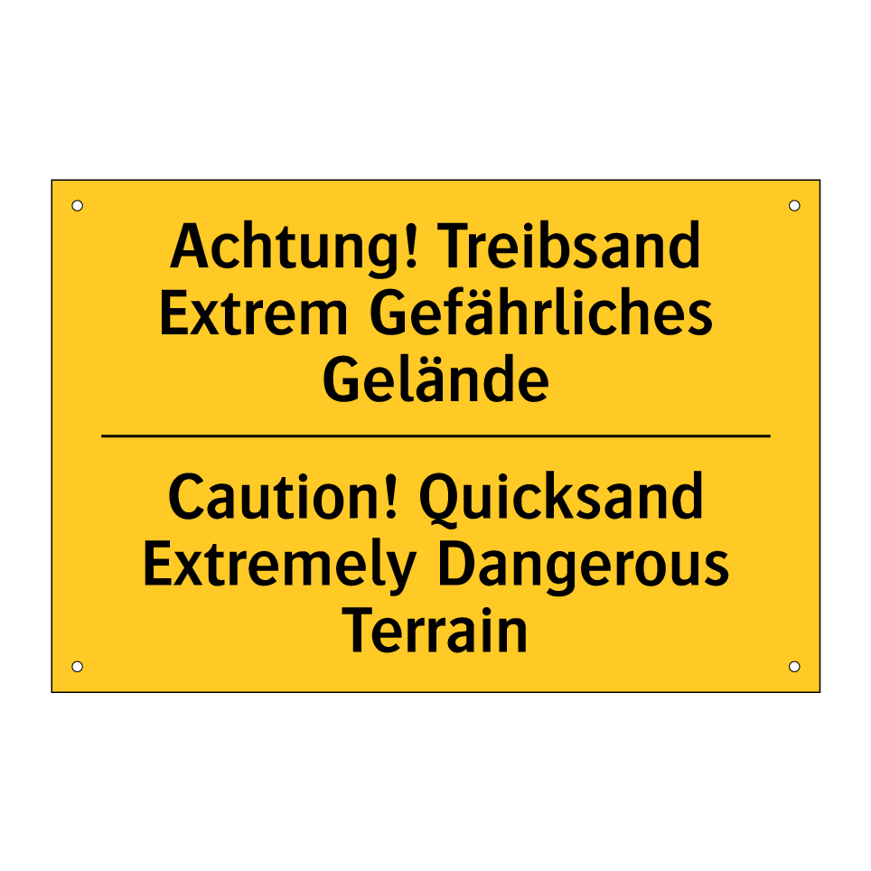 Achtung! Treibsand Extrem Gefährliches /.../ - Caution! Quicksand Extremely Dangerous /.../