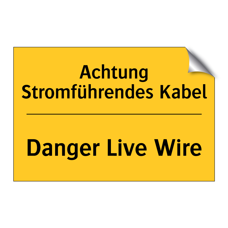 Achtung Stromführendes Kabel - Danger Live Wire