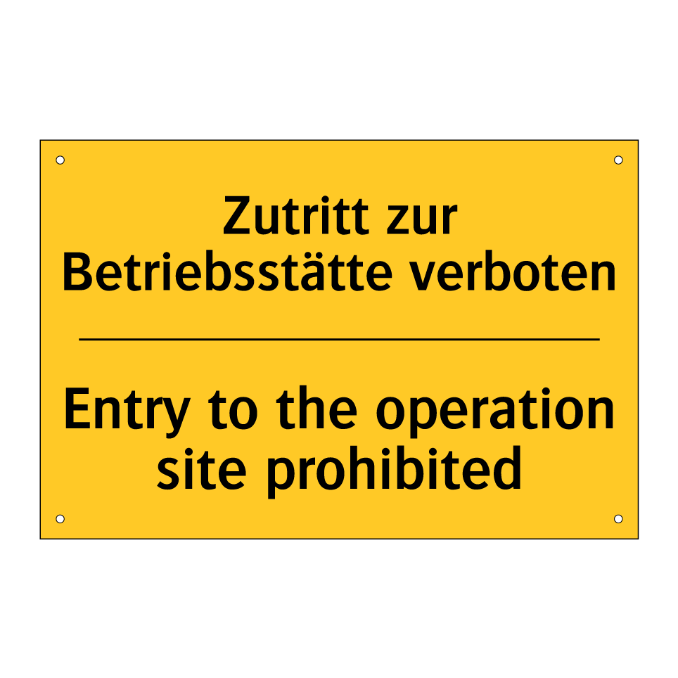 Zutritt zur Betriebsstätte verboten/.../ - Entry to the operation site prohibited/.../