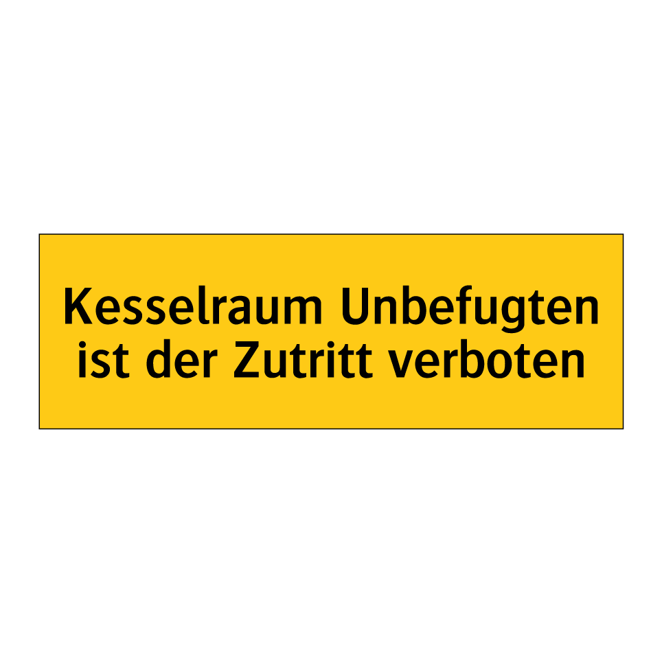 Kesselraum Unbefugten ist der Zutritt verboten