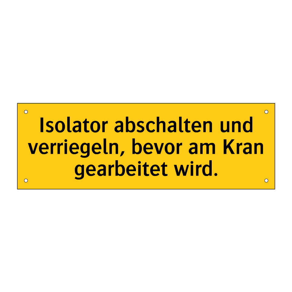 Isolator abschalten und verriegeln, bevor am Kran gearbeitet wird.