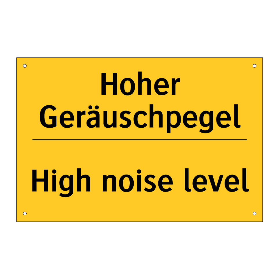 Hoher Geräuschpegel - High noise level