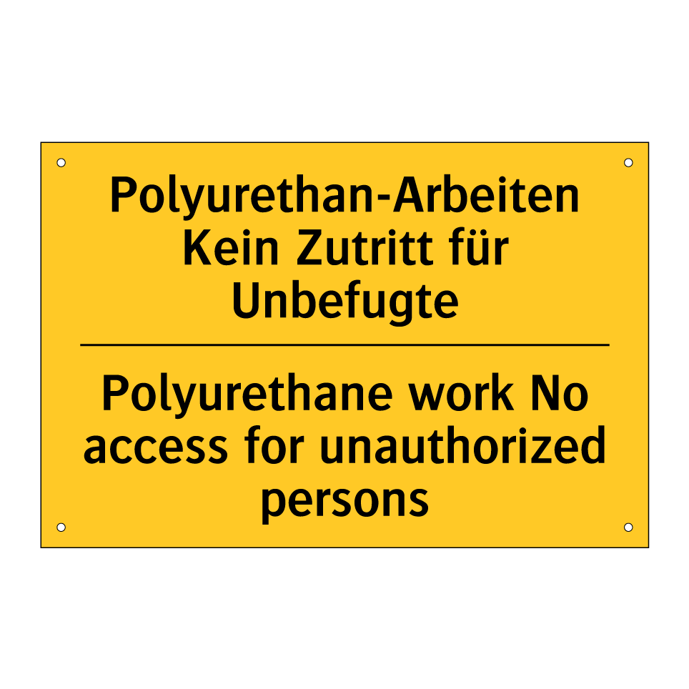 Polyurethan-Arbeiten Kein Zutritt /.../ - Polyurethane work No access for /.../