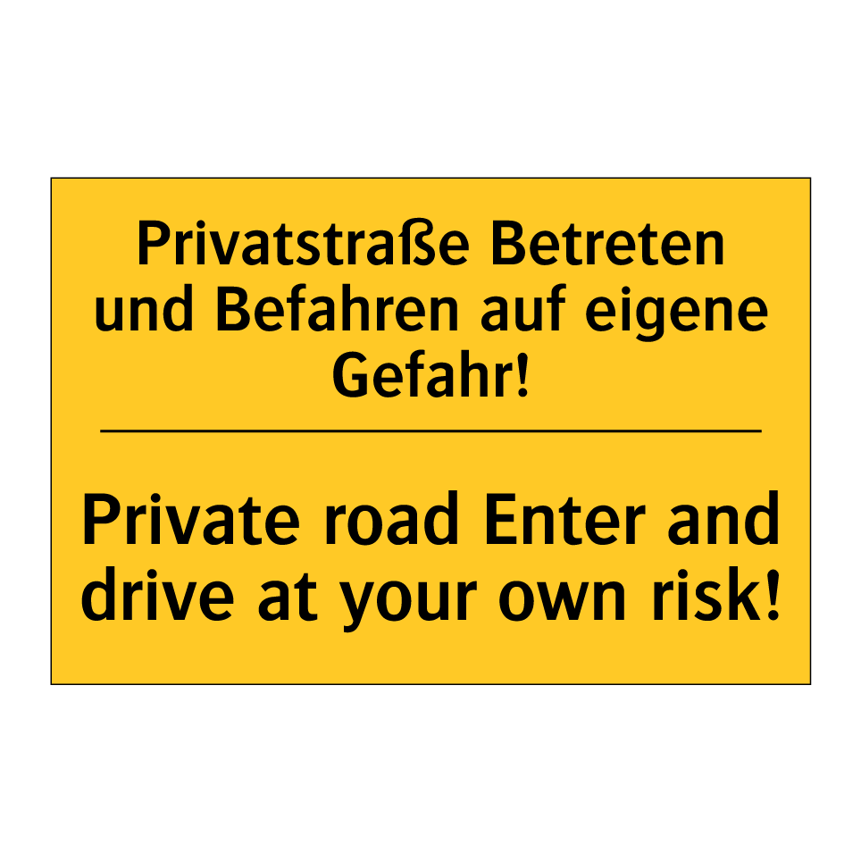 Privatstraße Betreten und Befahren /.../ - Private road Enter and drive at /.../