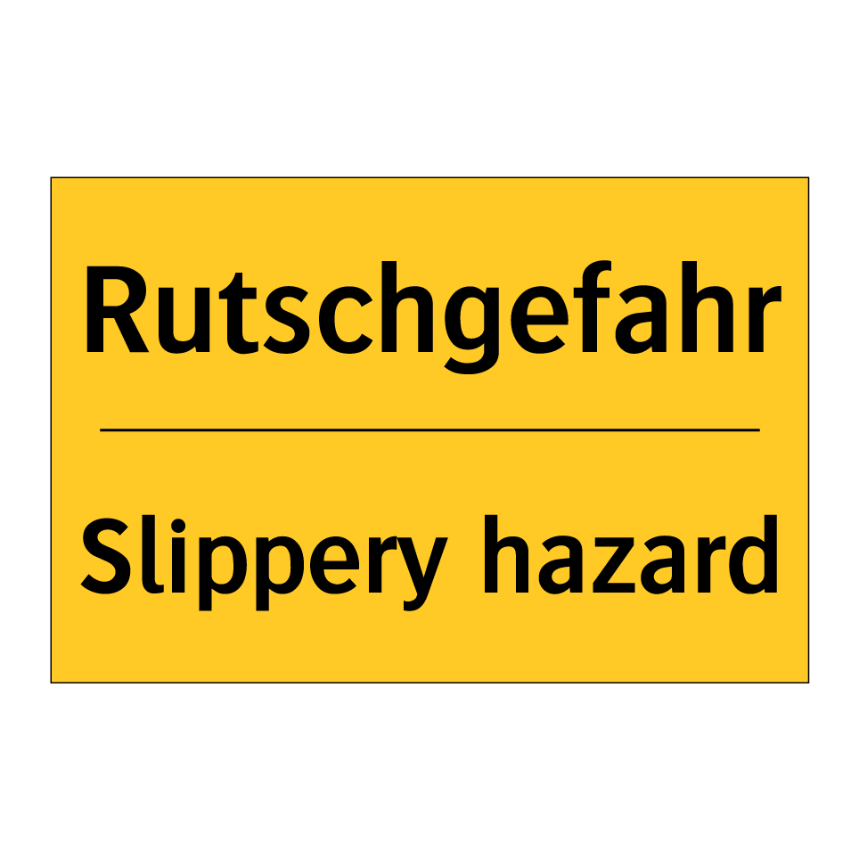 Rutschgefahr - Slippery hazard