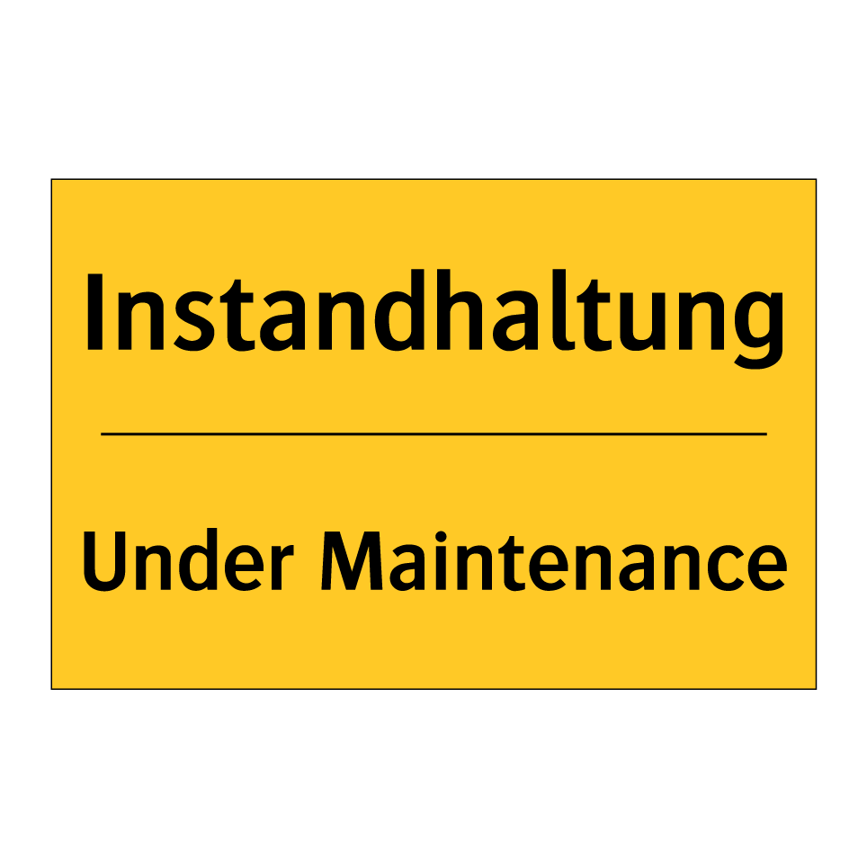 Instandhaltung - Under Maintenance