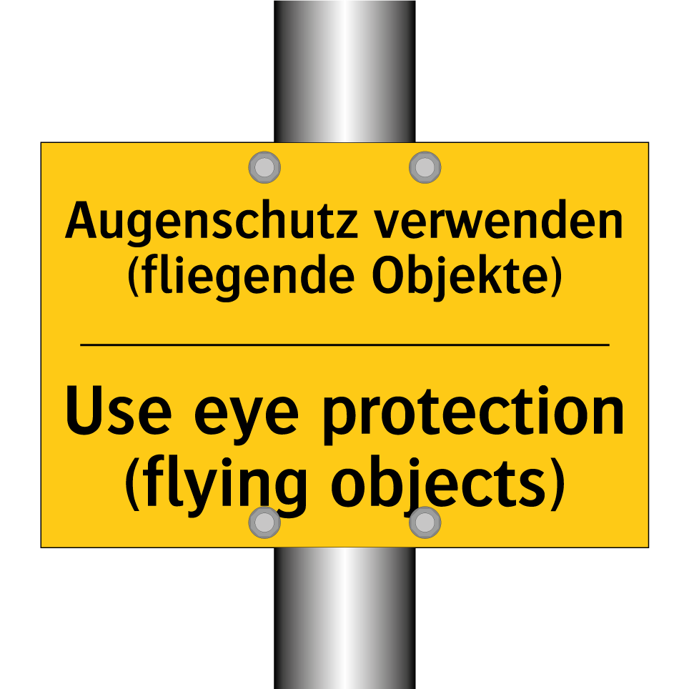 Augenschutz verwenden (fliegende /.../ - Use eye protection (flying objects)/.../