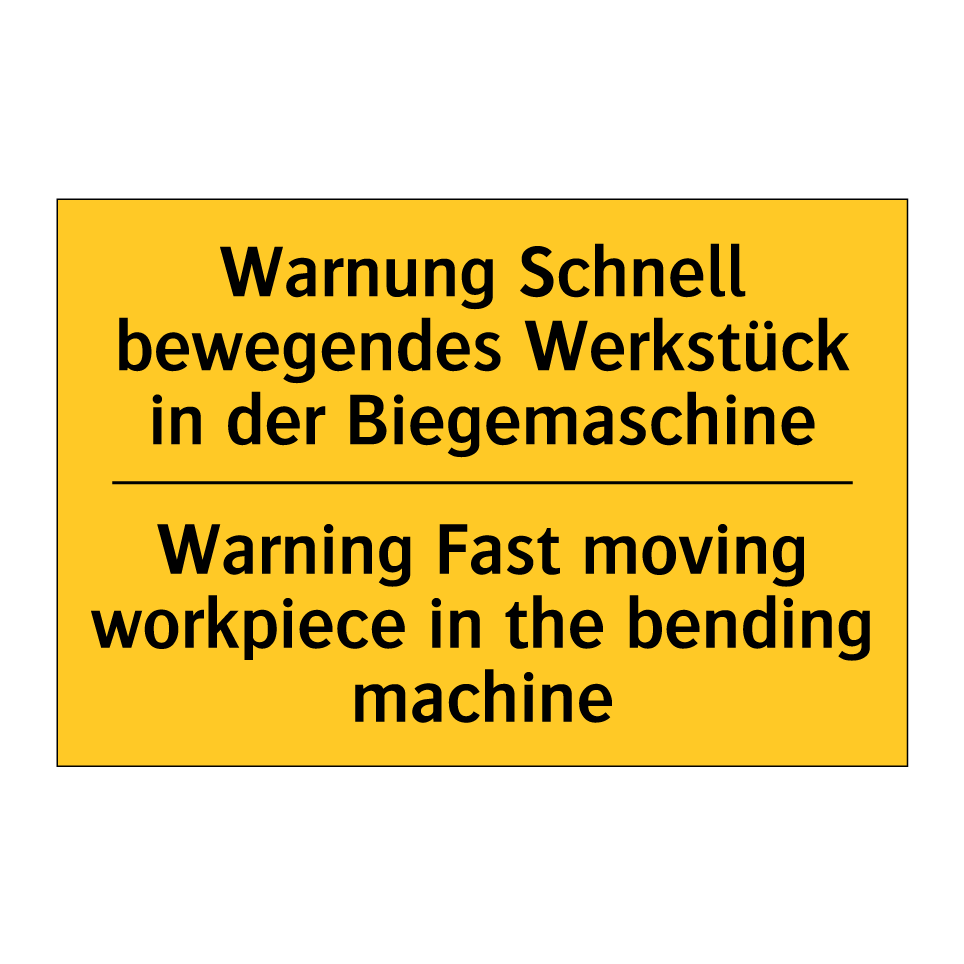 Warnung Schnell bewegendes Werkstück /.../ - Warning Fast moving workpiece /.../