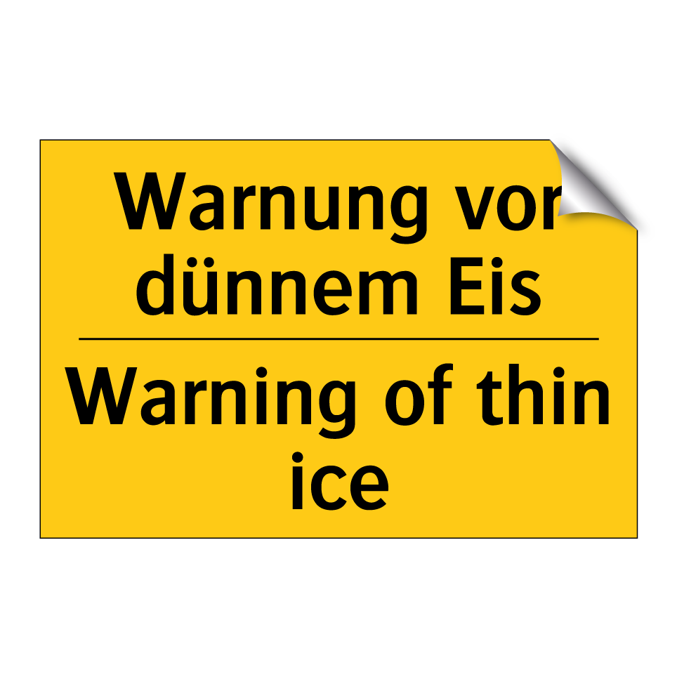 Warnung vor dünnem Eis - Warning of thin ice
